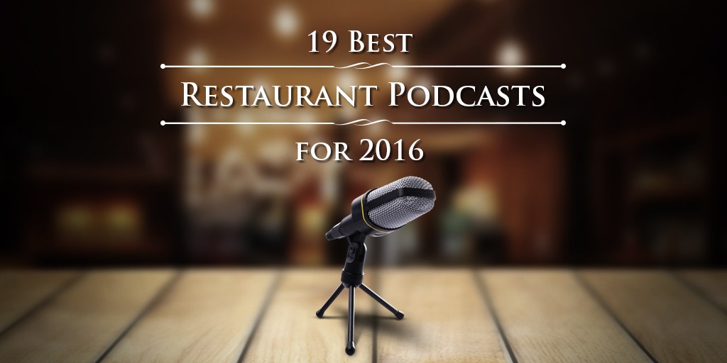 19 Best Restaurant Podcasts for 2016