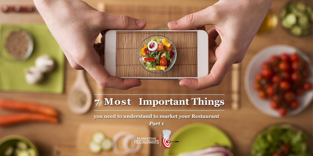 Episode 100: 7 Most Important Things you need to understand to market your Restaurant