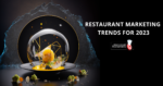 restaurant marketing trends for 2023
